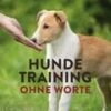 Hundetraining Ohne Worte Liane Rauch -Katzen Hundebedarf Geschäft 10382341n
