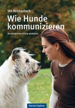 Wie Hunde Kommunizieren Uta Reichenbach