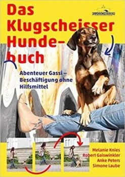 Das Klugscheisser Hundebuch Abenteuer Gassi - Beschäftigung Ohne Hilfsmittel